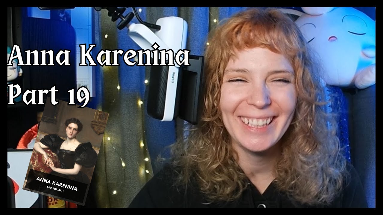 Storytime with Mooog: Anna Karenina Part 19