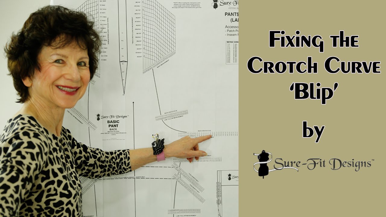 Identifying & Fixing the Crotch Curve Blip by Sure-Fit Designs