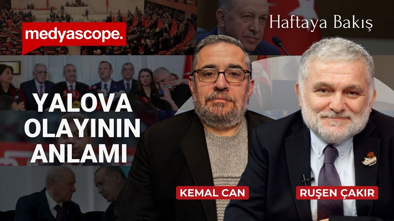 Yalova olayının anlamı | İki sürecin 2026'daki seyri | Haftaya Bakış 