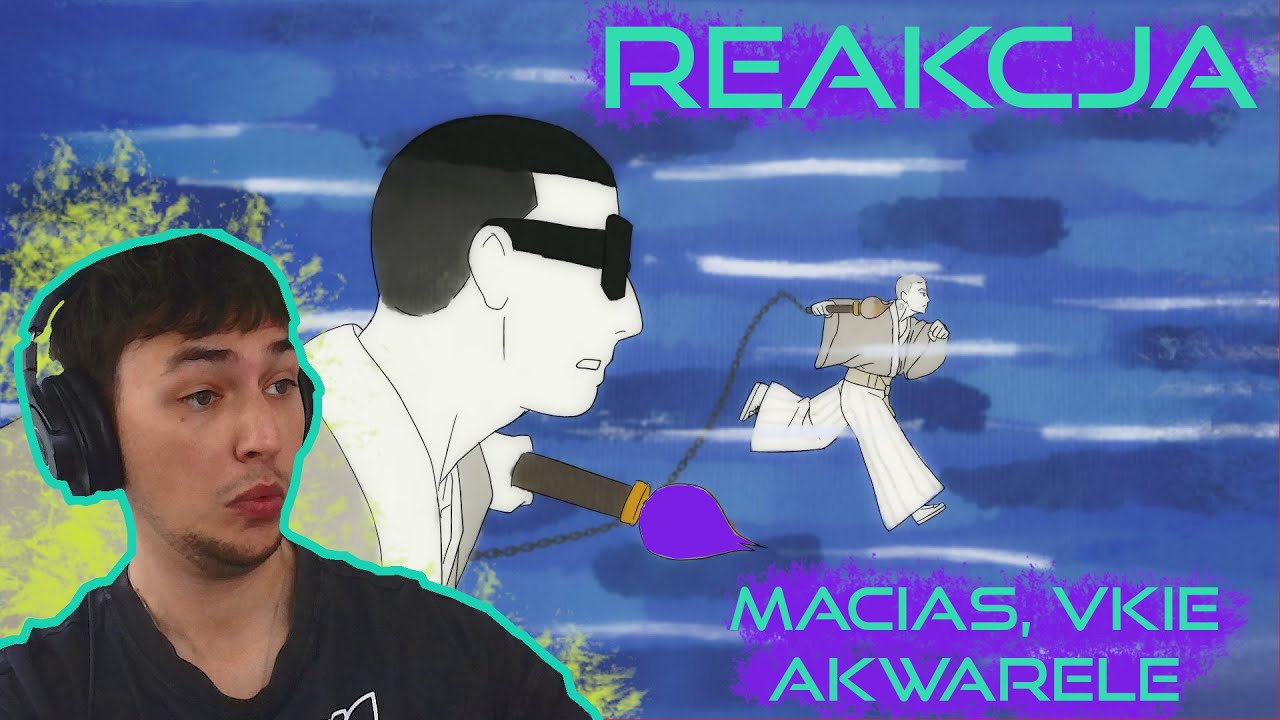 Macias, vkie - AKWARELE [Official Music Video] [REAKCJA!]