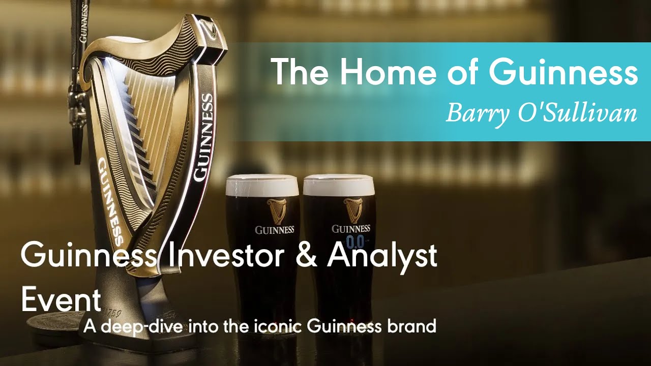 Barry O&rsquo;Sullivan on Transforming Guinness in Ireland | Guinness Investor & Analyst Event | Diageo