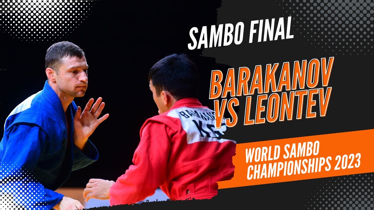BARAKANOV Belek vs LEONTEV Vladimir. World Sambo Championships 2023