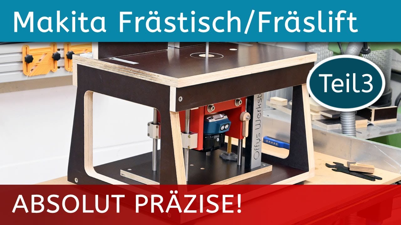 DIY Frästisch / Fräslift für Makita DRT50Z - Teil 3