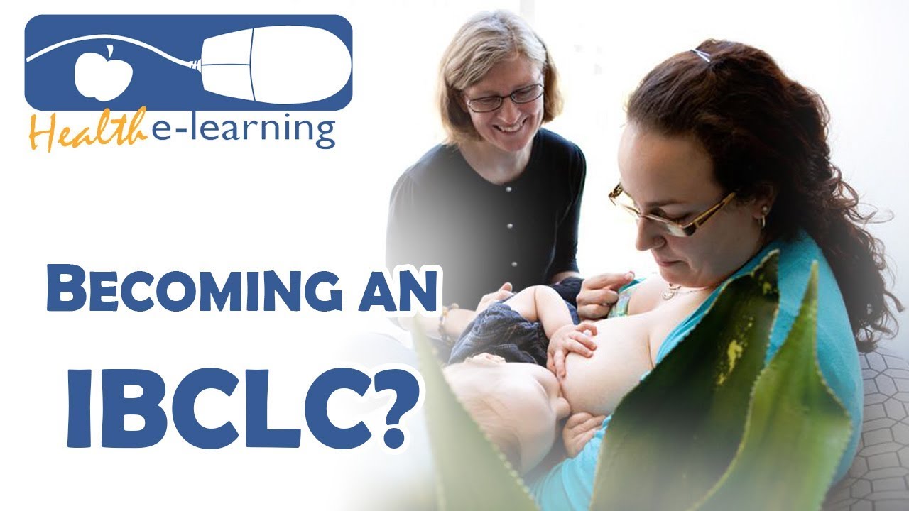 Becoming an IBCLC? How to start your Journey  | Health e-learning