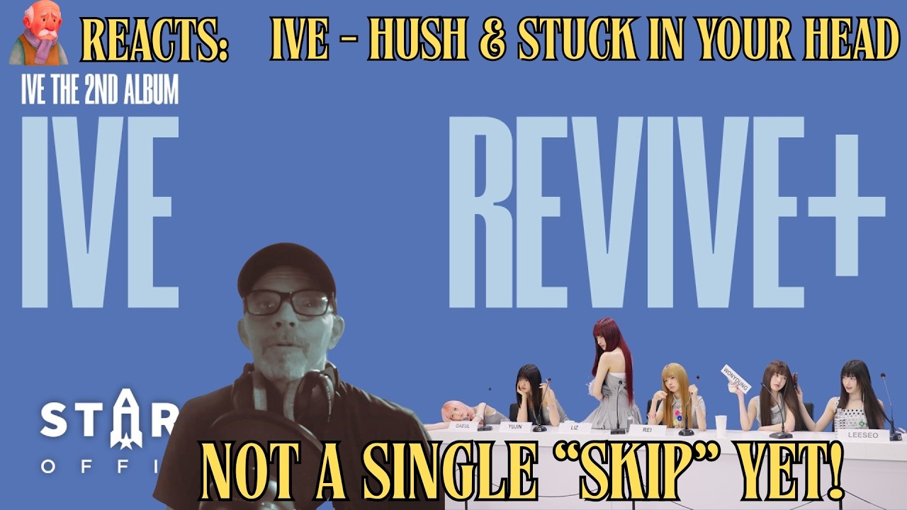 NO SKIPS YET! | IVE 숨바꼭질 (Hush) and 악성코드 (Stuck In Your Head) | OLD MAN REACTS