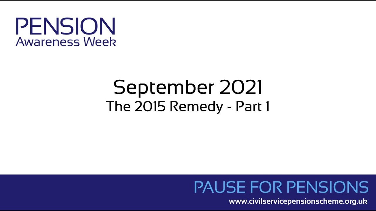 Pension Awareness Week 2021: 2015 Remedy - Part 1