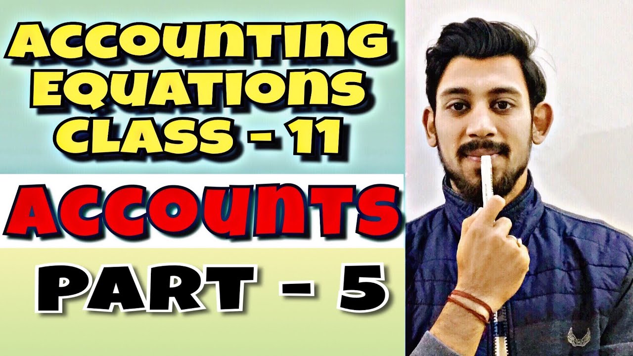 T-shape account | Accounting equations | part 5 | Accounts | Class 11