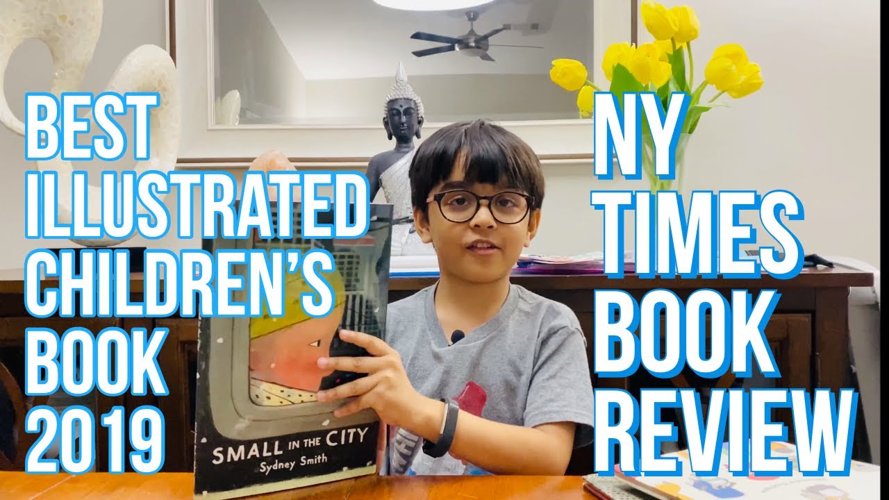 The 2019 New York Times/NY Public Library Best Illustrated Children’s Books reviewed by 1st Grader.
