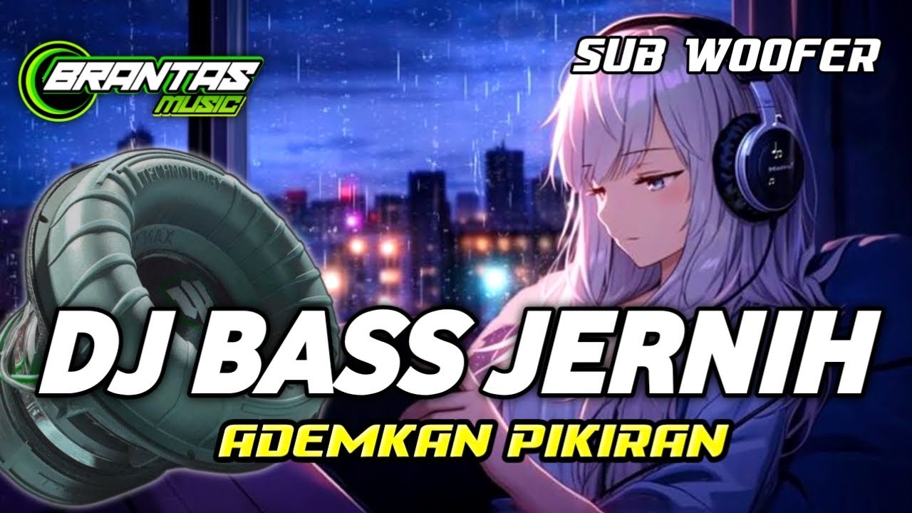 DJ BASS PALING JERNIH NYAMAN BUAT CEK SOUND SANTAI | BRANTAS MUSIC