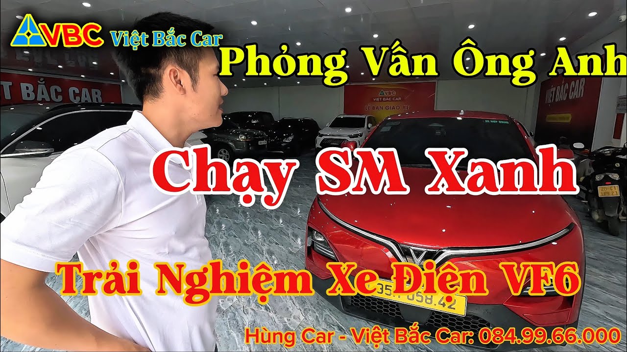 Phỏng vấn ông anh chạy SM Xanh, Trải nghiệm xe điện VF6. #VietBacCar 