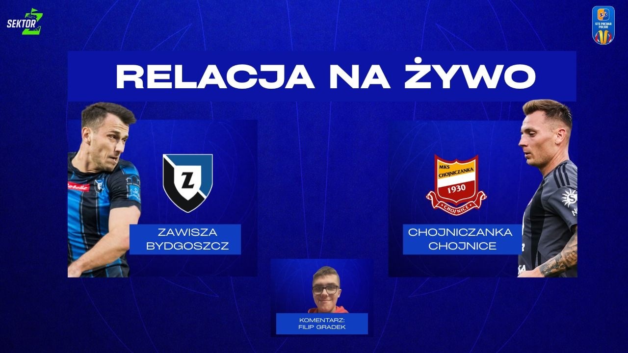 Zawisza Bydgoszcz - Chojniczanka Chojnice I STS Puchar Polski I TRANSMISJA NA ŻYWO I KOMENTARZ