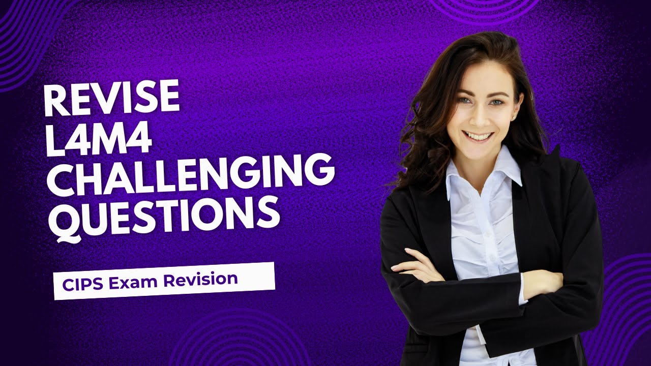 REVISE CIPS L4M4 CHALLENGING QUESTIONS