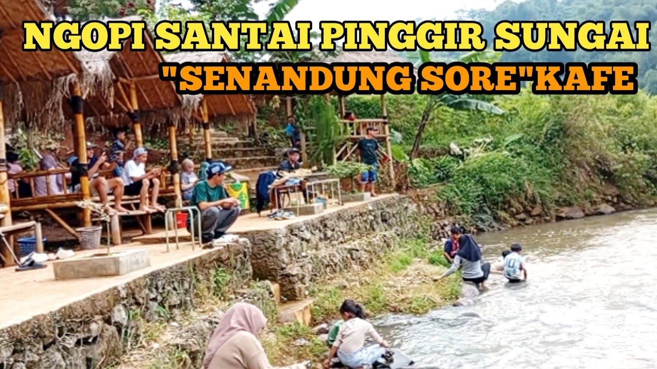 WOW...NGOPI SANTAI DI PINGGIR SUNGAI YG ALAMI //CAFE SENANDUNG SORE