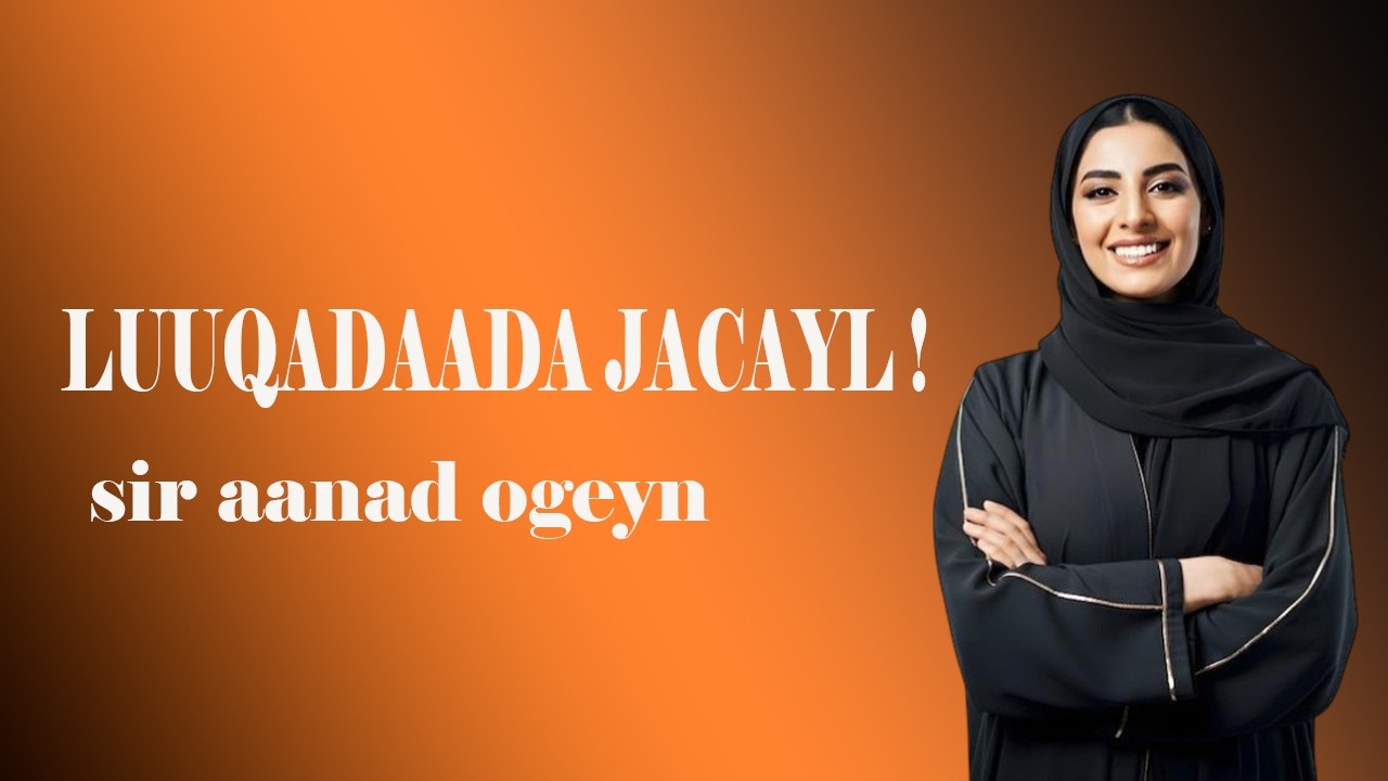 WAA MAXAY LUUQADAADA JACAYL !