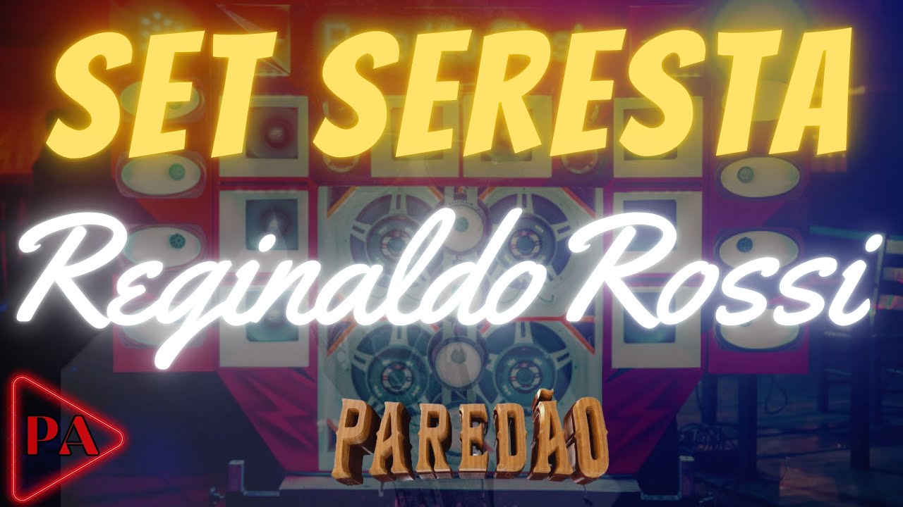 Set Seresta (Paredão) Reginaldo Rossi