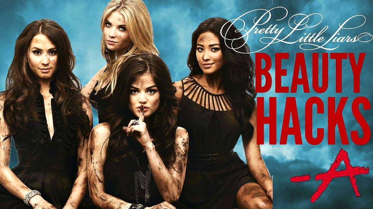 Pretty Little Liars  Beauty HACKS EVERY Girl Should Know !!