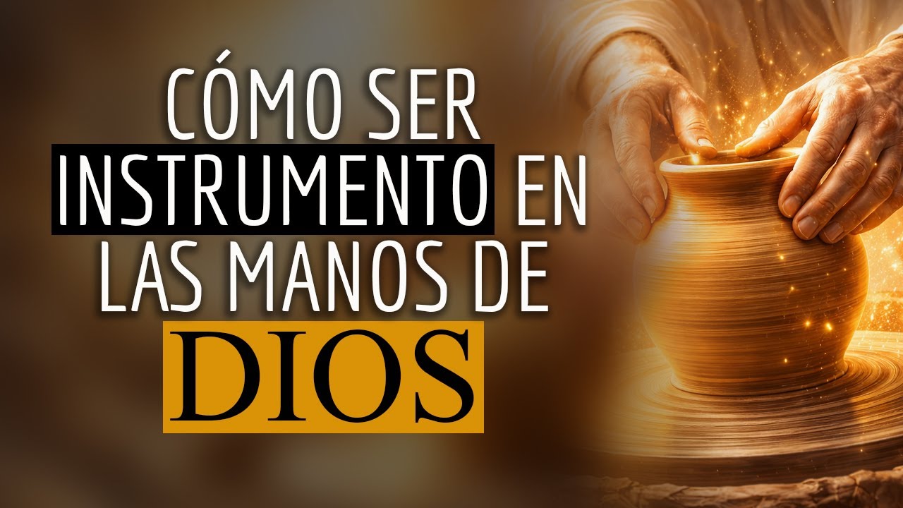 C&oacute;mo ser un INSTRUMENTO PODEROSO en las manos de DIOS 🔥