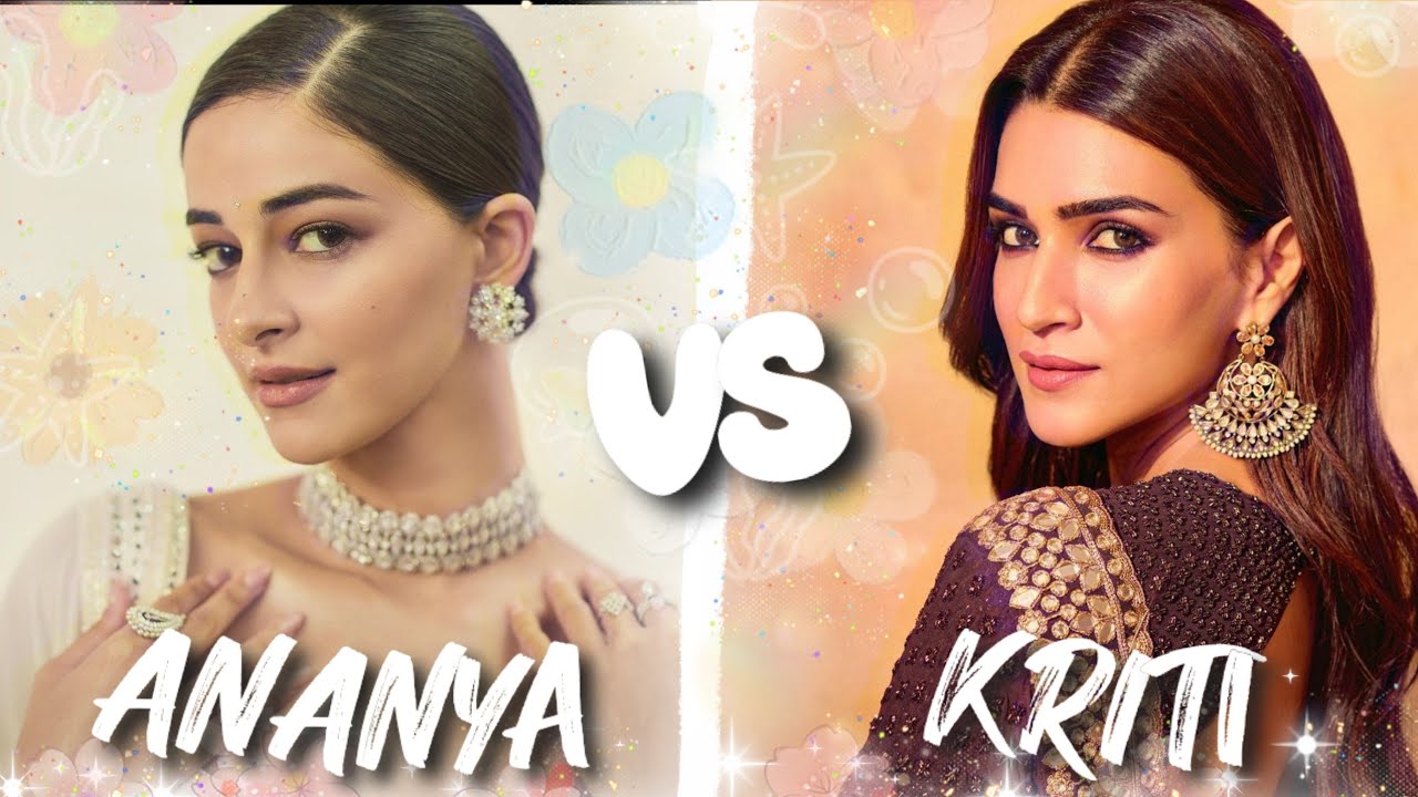 ANANYA PANDEY VS KRITI SANON - STAR WAR | SYAM N TRICKS | WHICH ACTRESS IS YOUR FAVOURITE ?