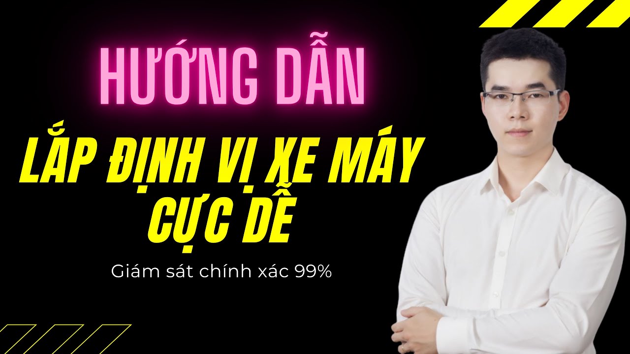 Hướng dẫn lắp đặt Định Vị xe máy nhanh chóng dễ dàng chỉ 5 phút VNTRACK