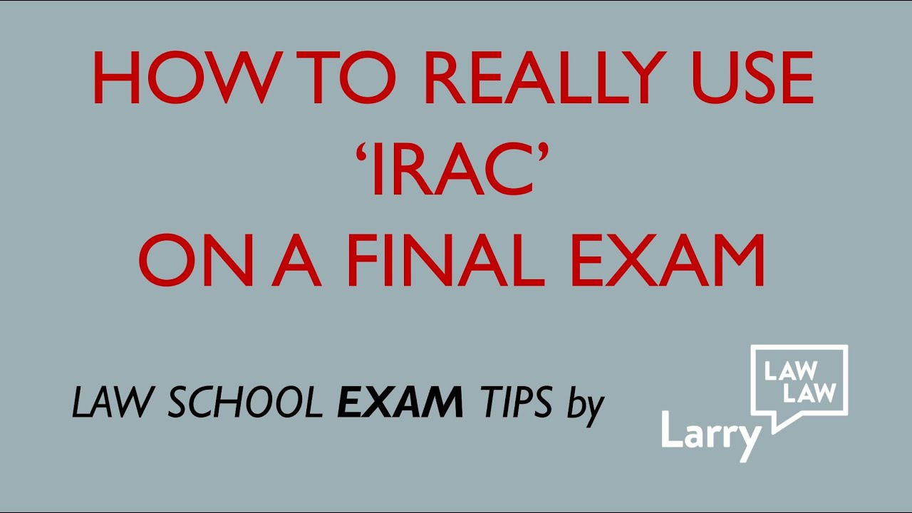 Law School Exam Tip: How to REALLY use IRAC on a final exam!
