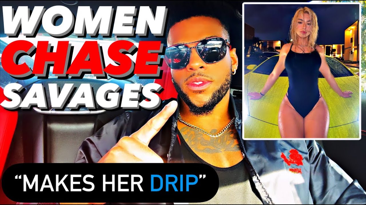 Why WOMEN Chase SAVAGE Men