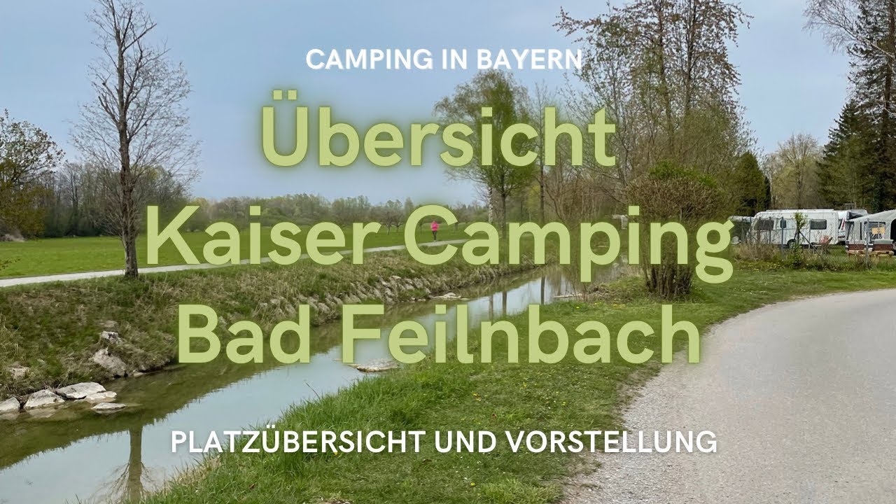 Kaiser Camping Bad Feilnbach   Platzvorstellung und &Uuml;bersicht