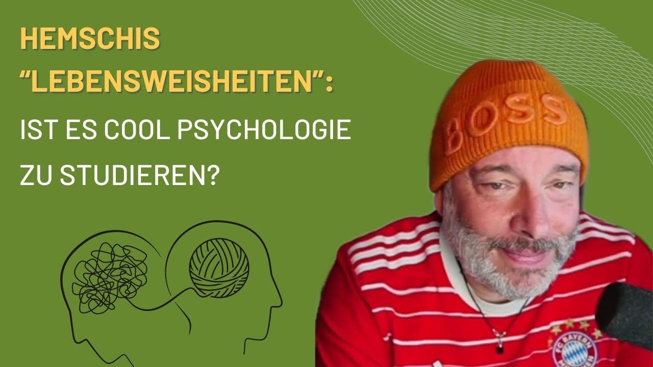 Hemschis Lebensweisheiten: Ist Psychologie ein cooles Studium mit naisgeilen Berufsmöglichkeiten?