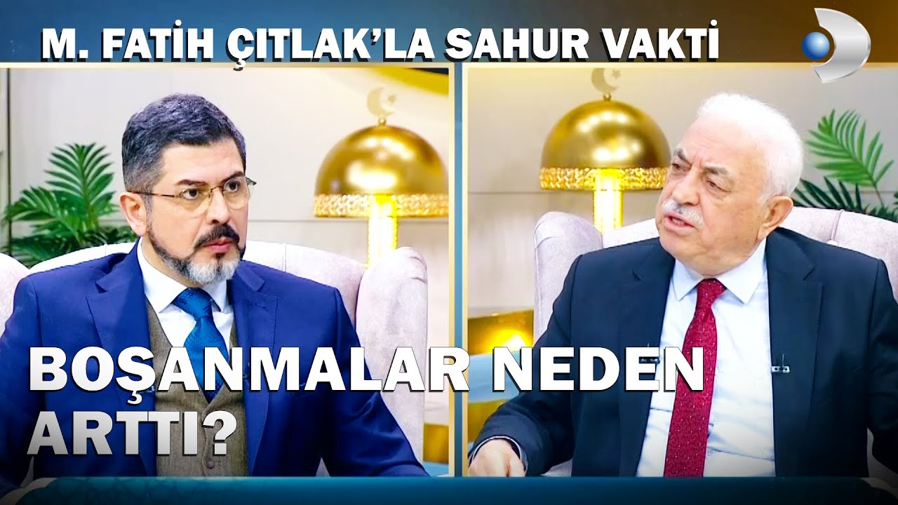 Boşanmalar Neden Arttı? - M. Fatih Çıtlak'la Sahur Vakti