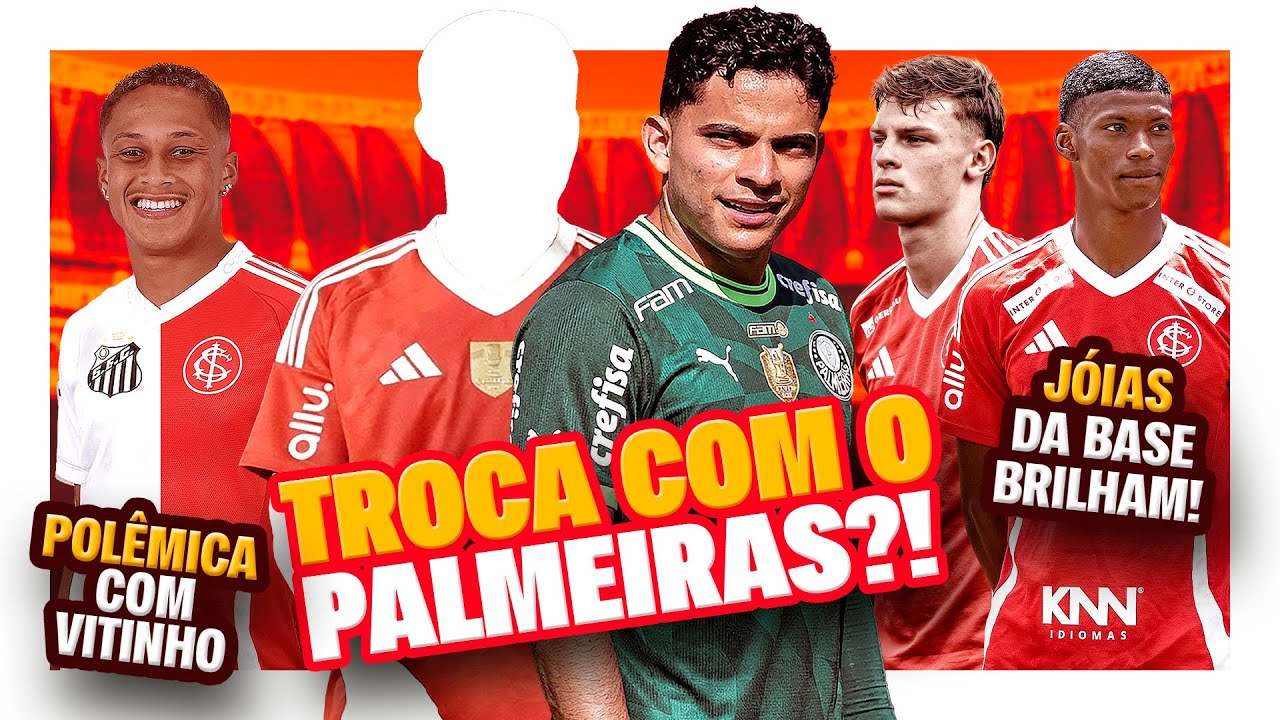🔴⚪️BOMBA NO #INTER! TROCA DE JOGADORES COM O PALMEIRAS, CASO VITINHO TEM NOVIDADES E JOIAS DA BASE