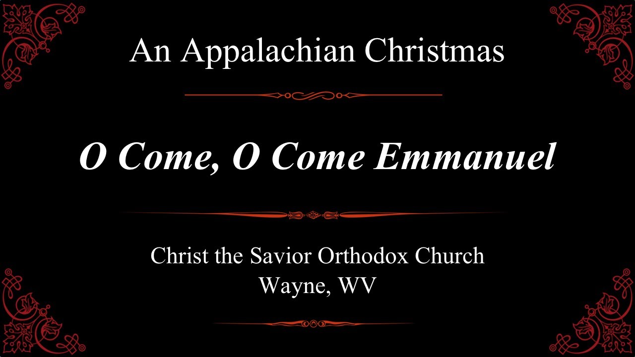 O Come, O Come Emmanuel - An Appalachian Christmas
