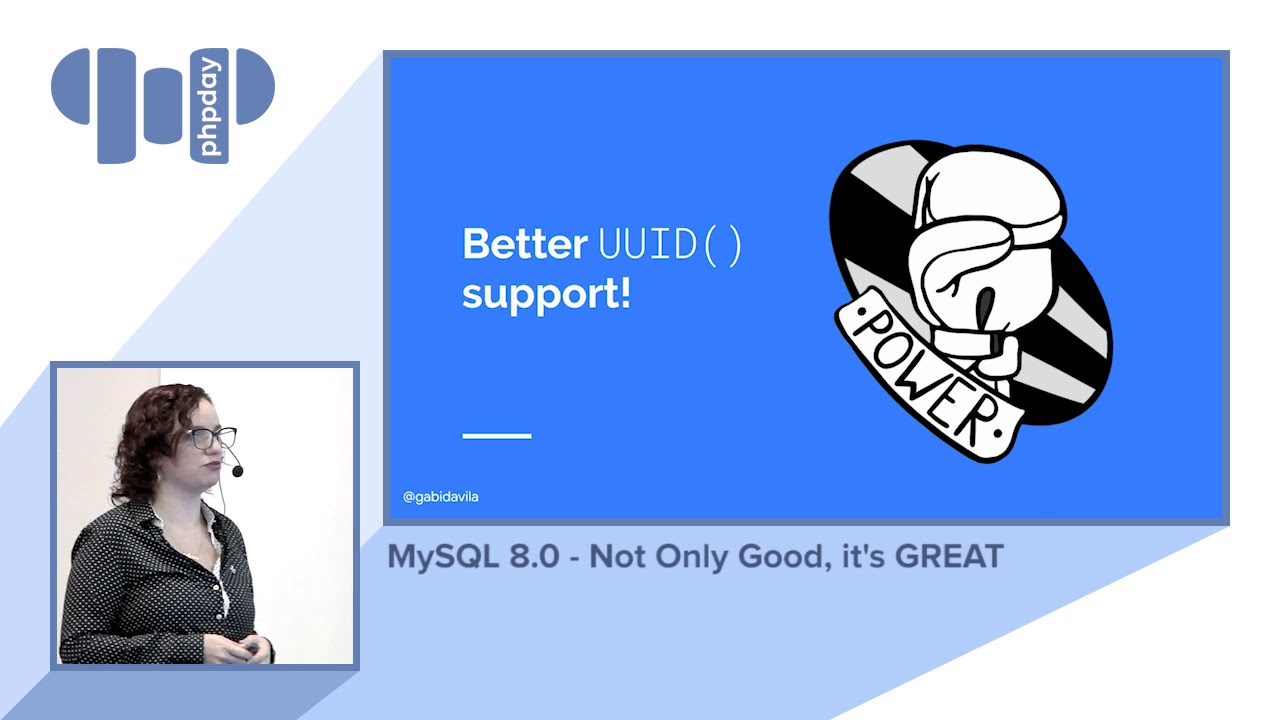 Gabriela D'Ávila Ferrara - MySQL 8.0 - Not Only Good, it's GREAT- phpday 2019