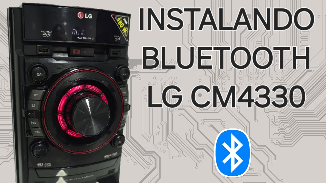 Como instalar bluetooth em mini system LG CM4330