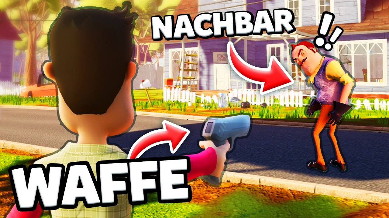 Hello Neighbor aber ich habe eine WAFFE!
