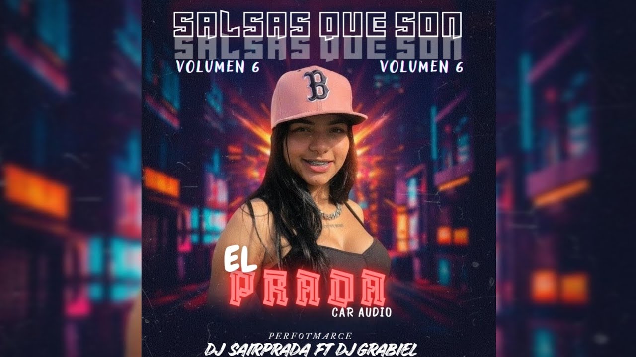 SALSAS QUE SON VOL 6 🧡 - EL PRADA CAR AUDIO - DJ SAIRPRADA FT DJ GRABIEL 🔥