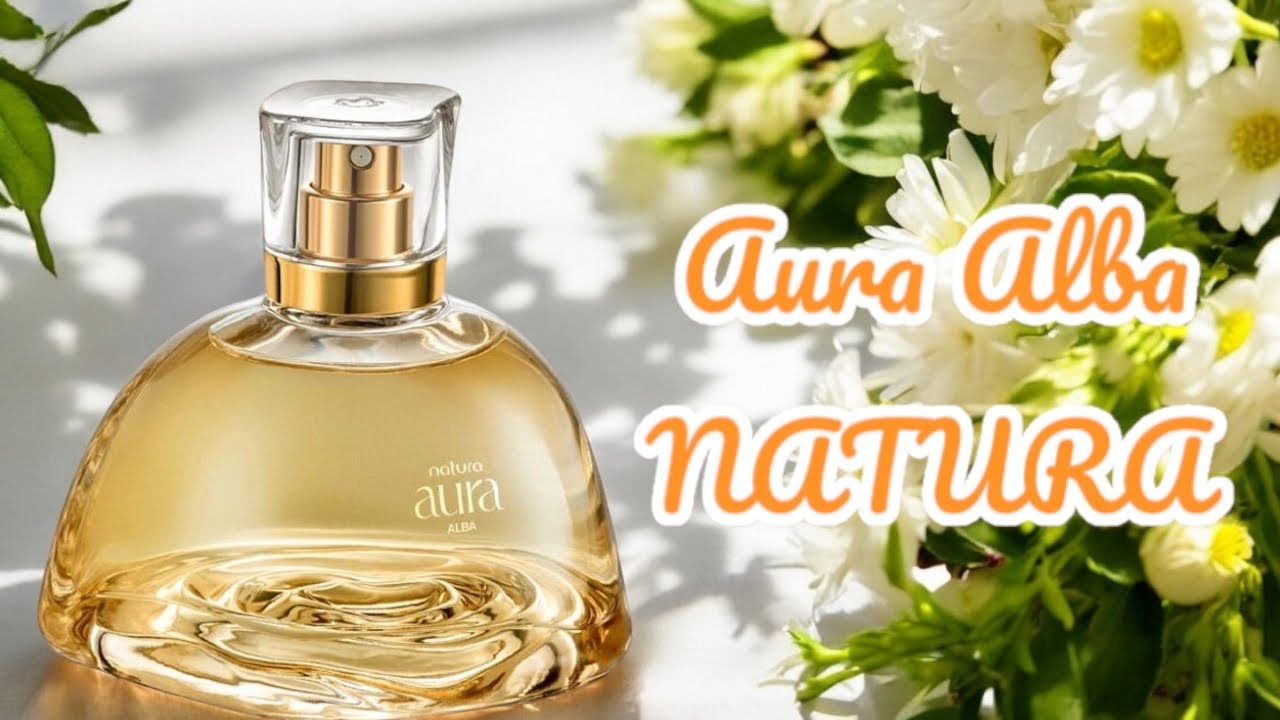 PERFUME AURA ALBA ( NATURA ) RESENHA