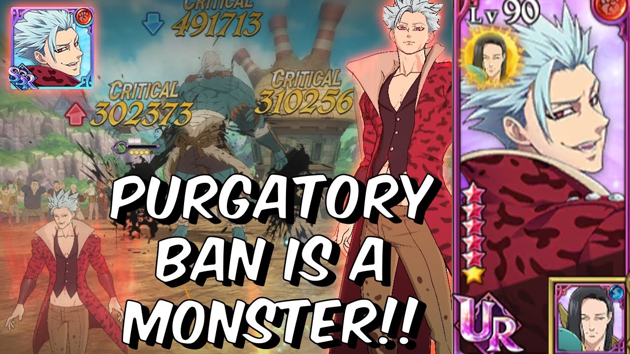 Purgatory Ban IS AN IMMORTAL GOD THAT HITS LIKE A TRUCK IN PVP! - Seven Deadly Sins: Grand Cross