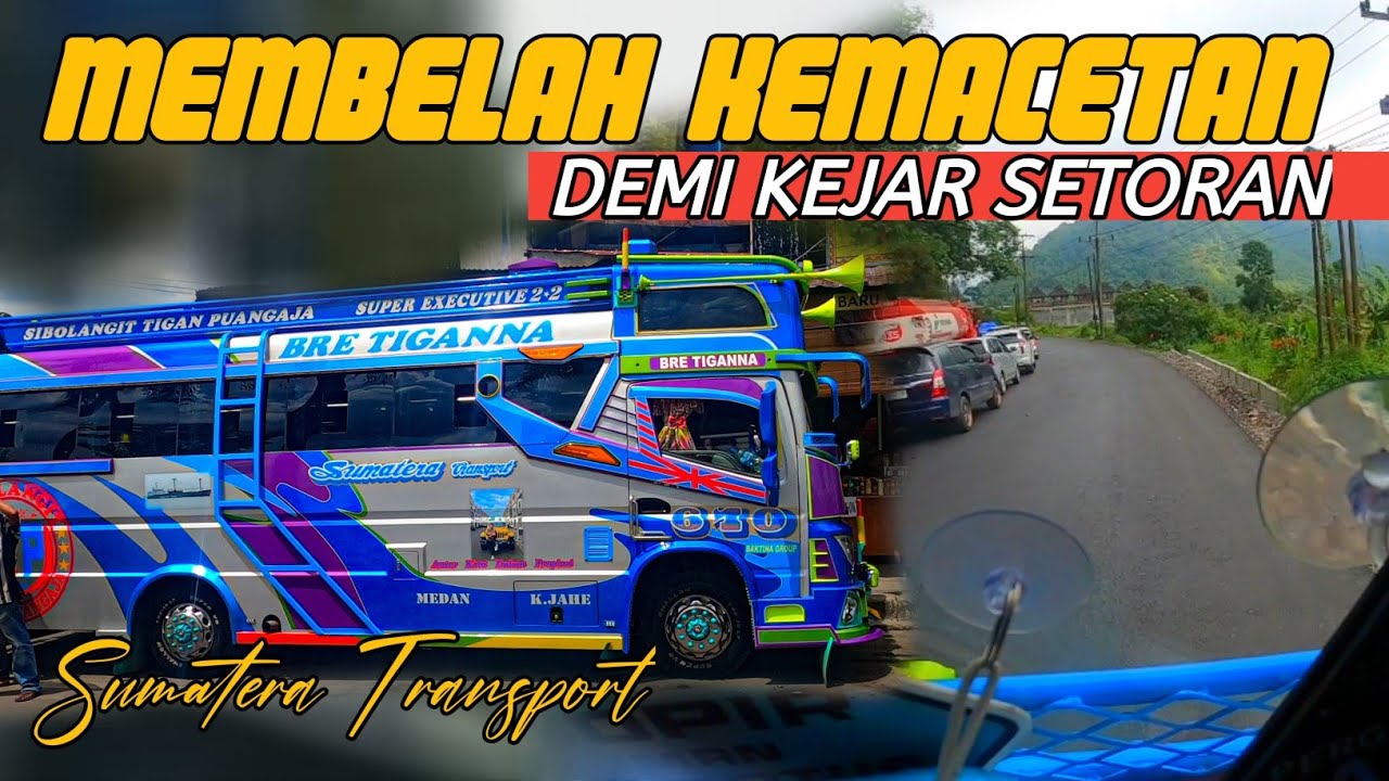TRIP PERDANA SUTRA 610 BAKTINA!! MEDAN - BERASTAGI 5 JAM DIBANTAI MACET.
