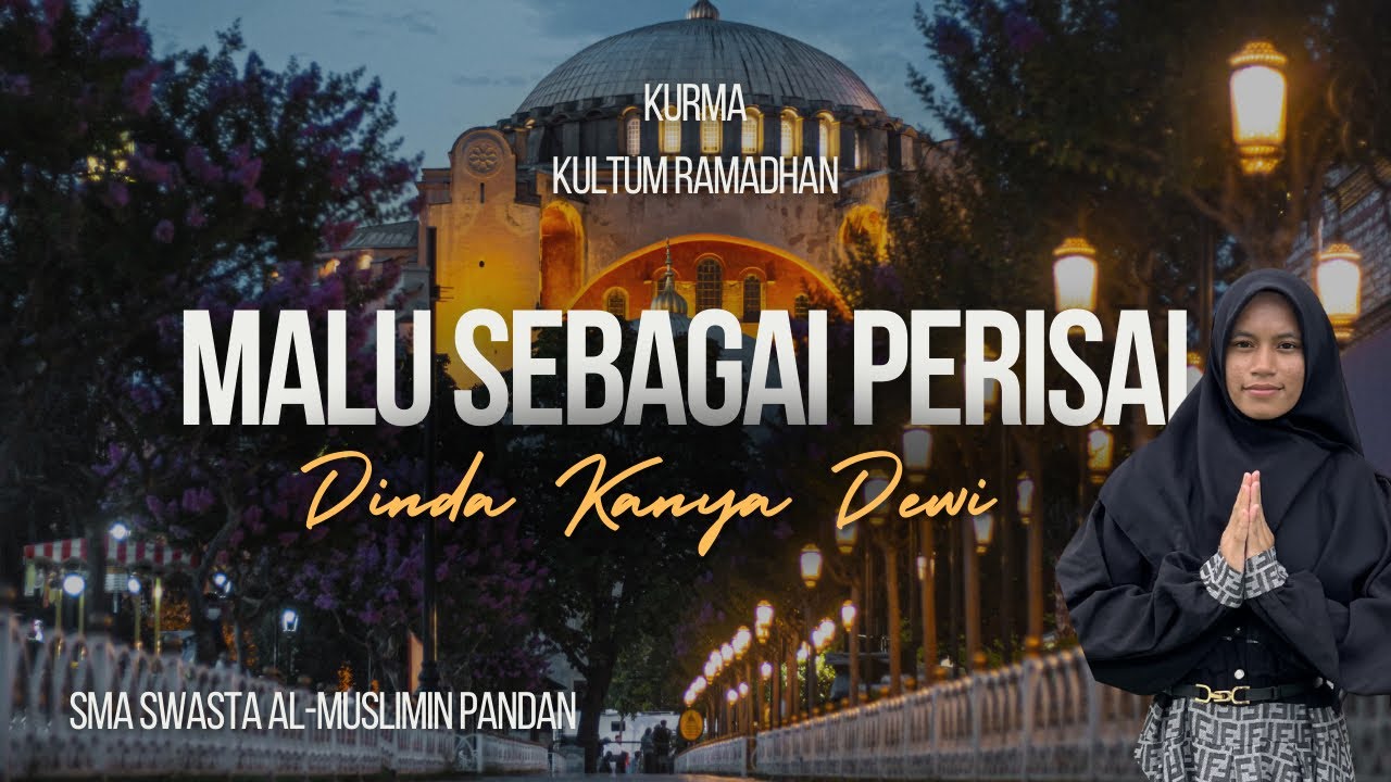 KURMA - Malu Sebagai Perisai by Dinda Kanya Dewi | SMA SWASTA AL-MUSLIMIN PANDAN #tausiyah 