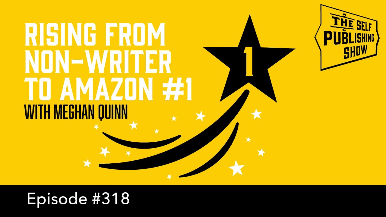 Rising From Non-Writer to Amazon #1 (The Self Publishing Show, episode 318)