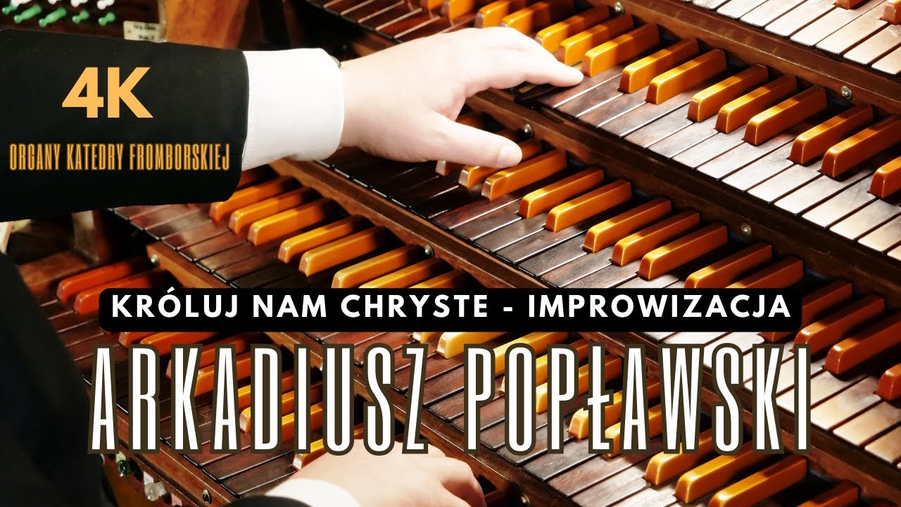 Katedra Frombork - Króluj nam Chryste - improwizacja Arkadiusz Popławski