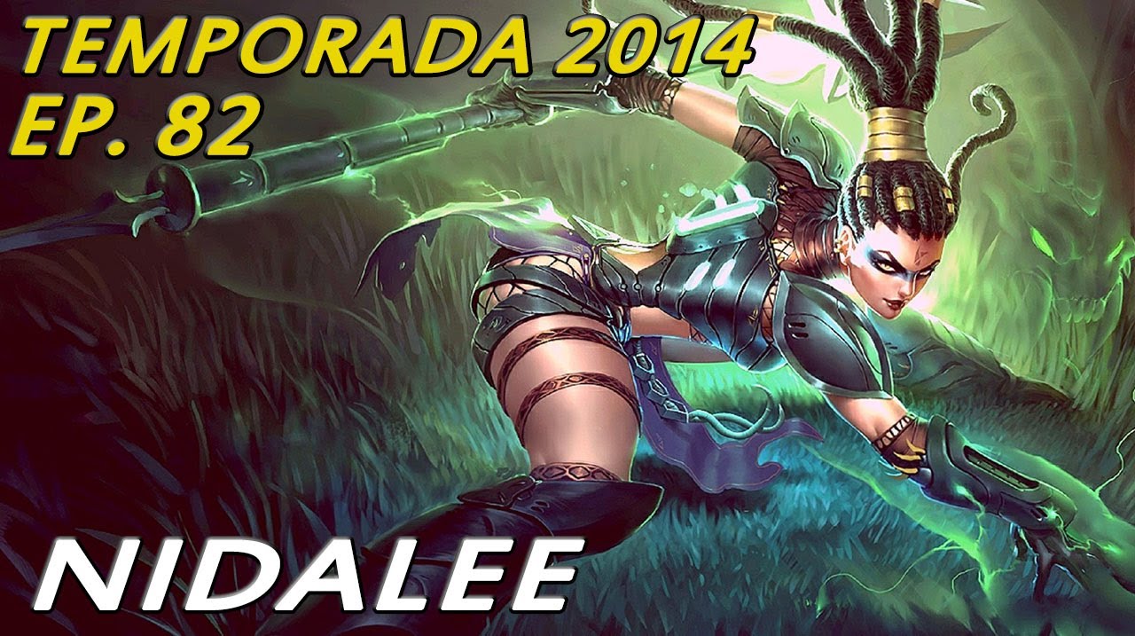 TEMPORADA 2014 | EP 82 | Nidalee | El Nuevo Jungler del LoL!!