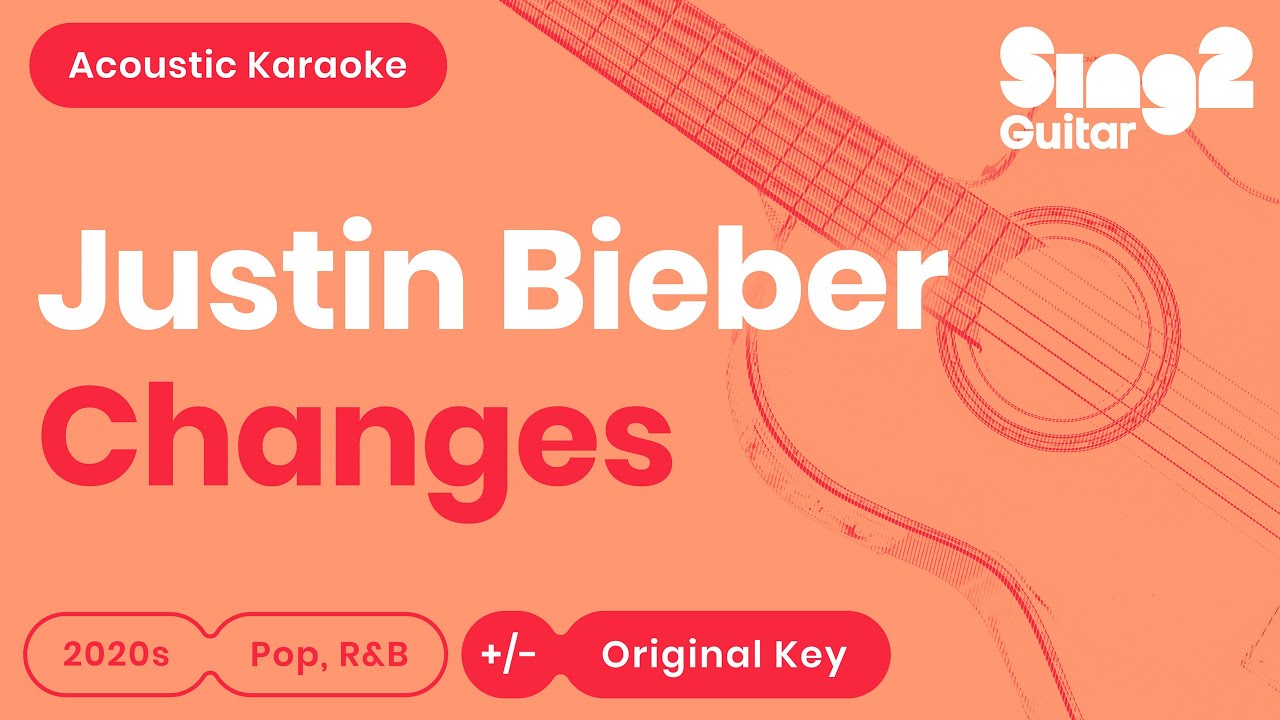 Justin Bieber - Changes (Acoustic Karaoke)