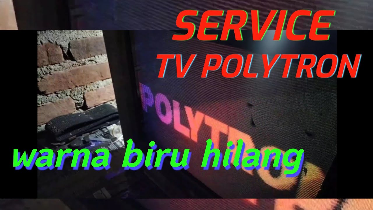 Service TV polytron warna biru hilang