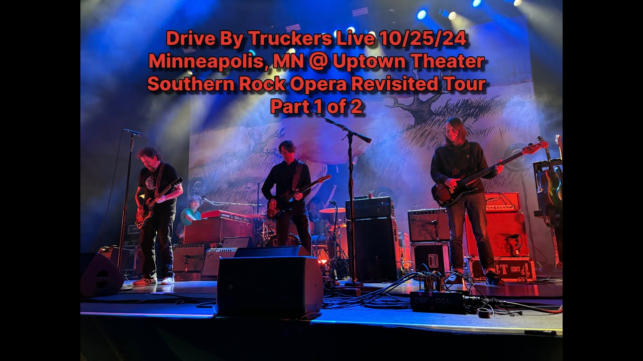 Drive By Truckers 10/25/24 Minneapolis, MN @ Uptown Theater Southern Rock Opera Tour Part 1 of 2