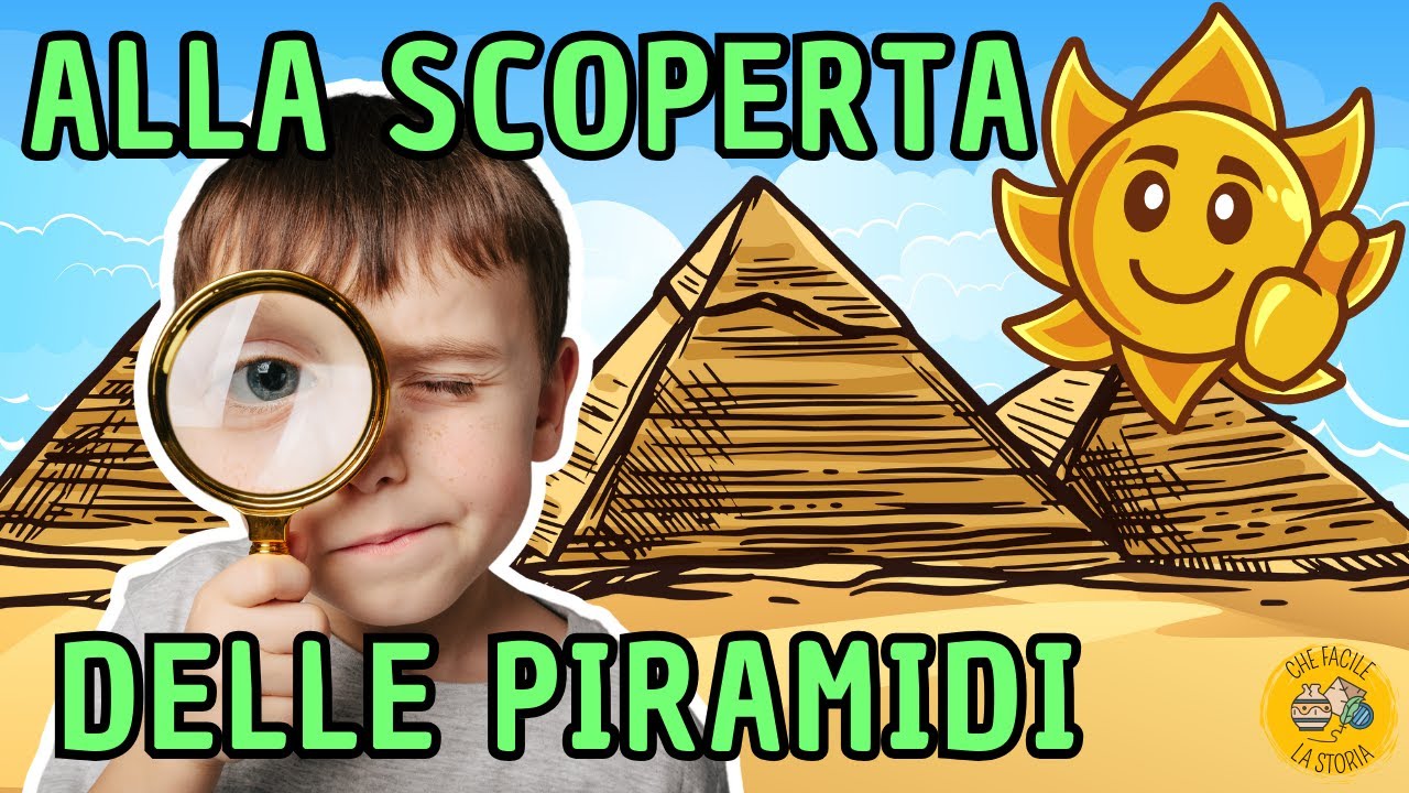 GLI EGIZI - LE PIRAMIDI - EGITTO - VIDEO EDUCATIVO PER BAMBINI - LA CIVILTÀ EGIZIA- 8/12 ANNI