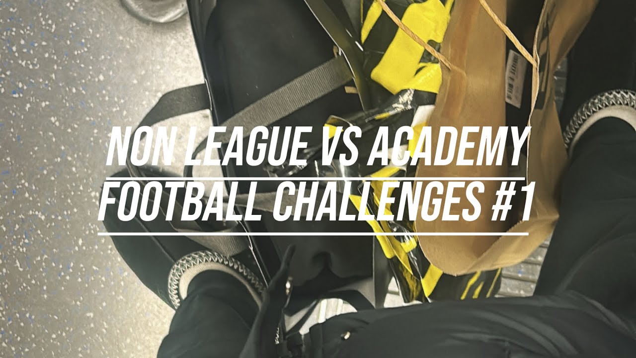 Non League vs Academy - Challenges #1🤞🏽⚽️