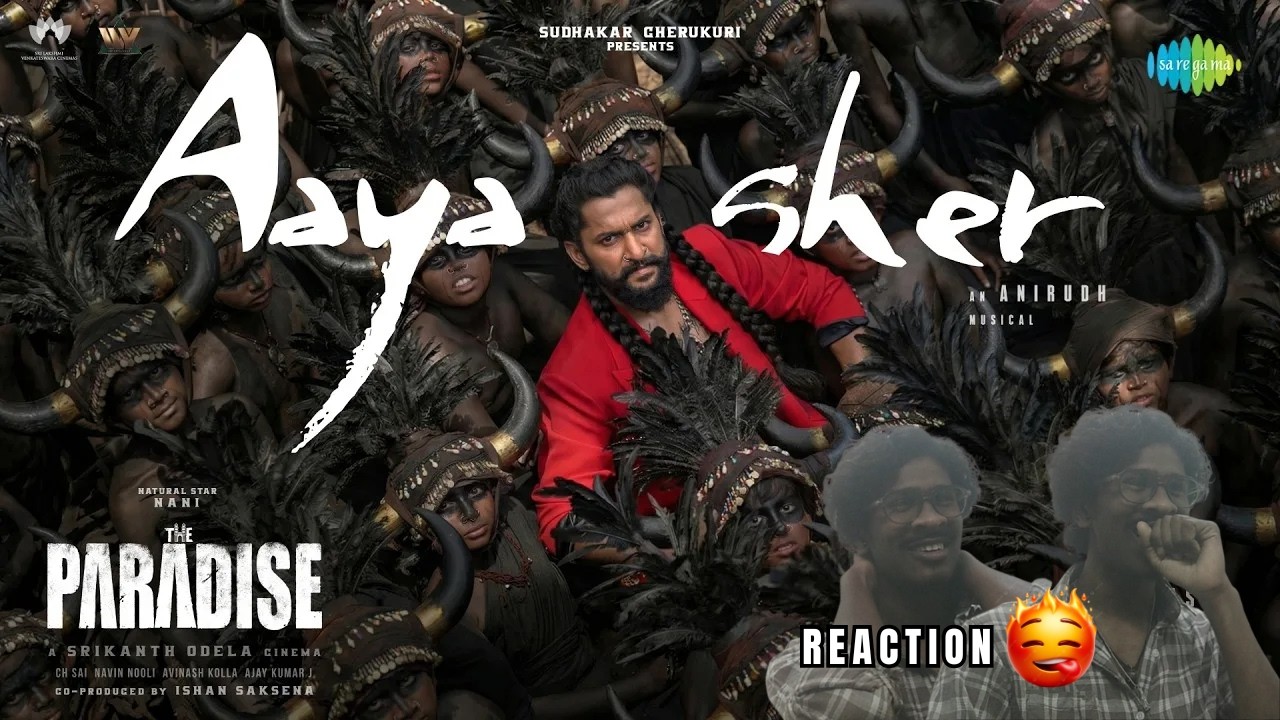 Aaya Sher - REACTION 🔥🥵 | The Paradise | Nani | Anirudh Ravichander | Srikanth Odela