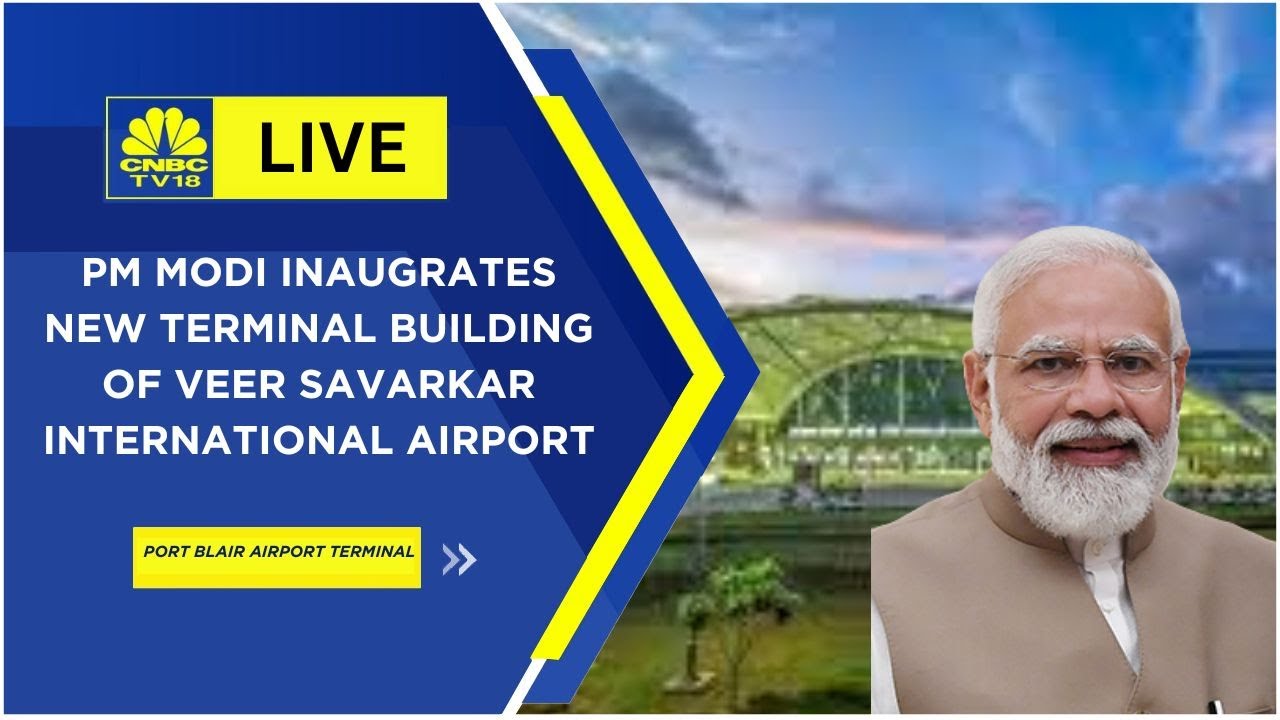 PM inaugurates Integrated Terminal Building | Veer Savarkar International Airport | CNBC TV18