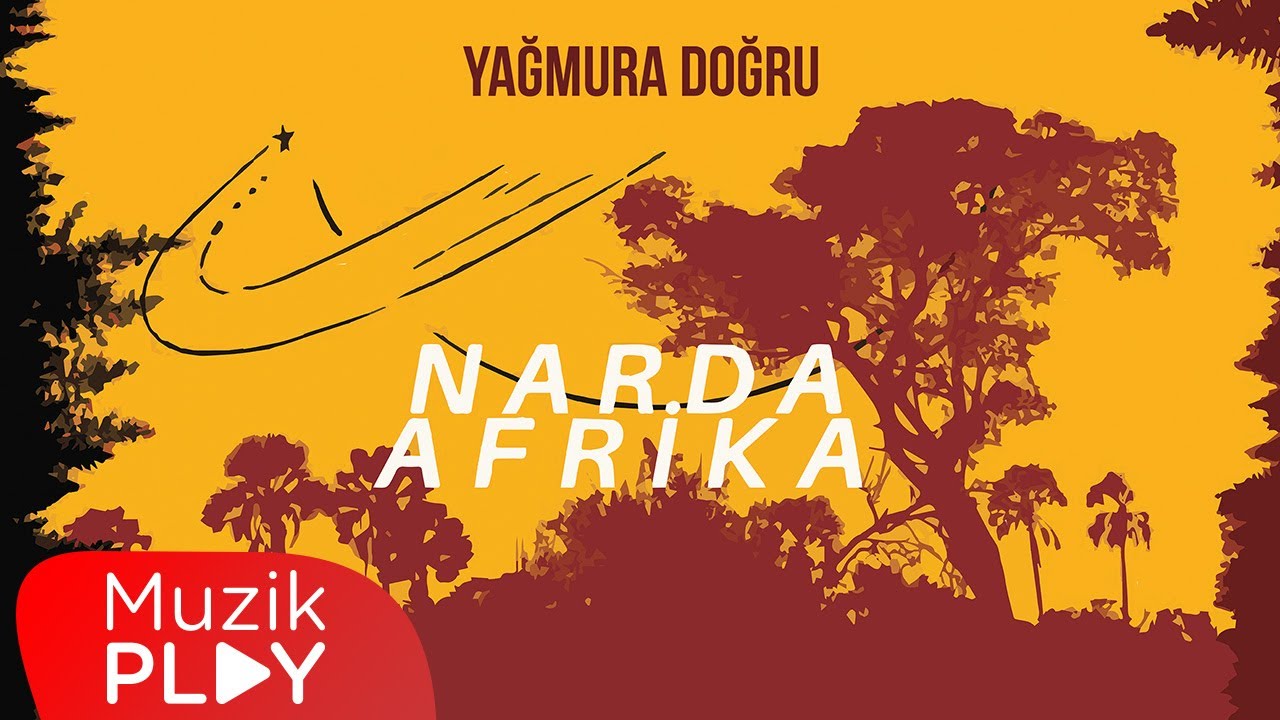 Narda Afrika - Yağmura Doğru (Official Lyric Video)