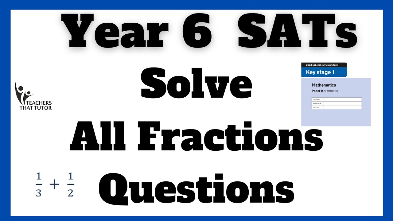 How to solve all SATs Fractions Questions - Year 6 SATs Revision